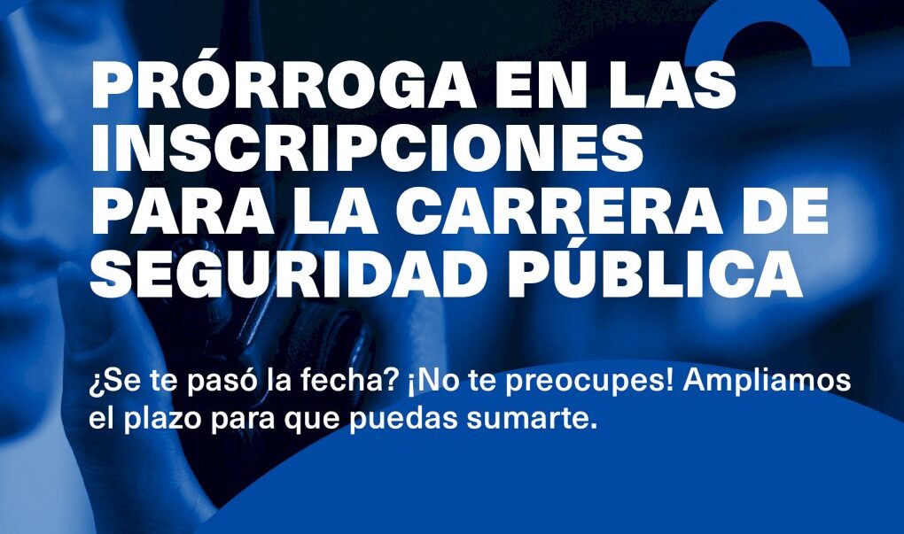Hasta el 30 de junio: Rige una prórroga para inscribirse a la Licenciatura en Seguridad Pública de la UNTDF
