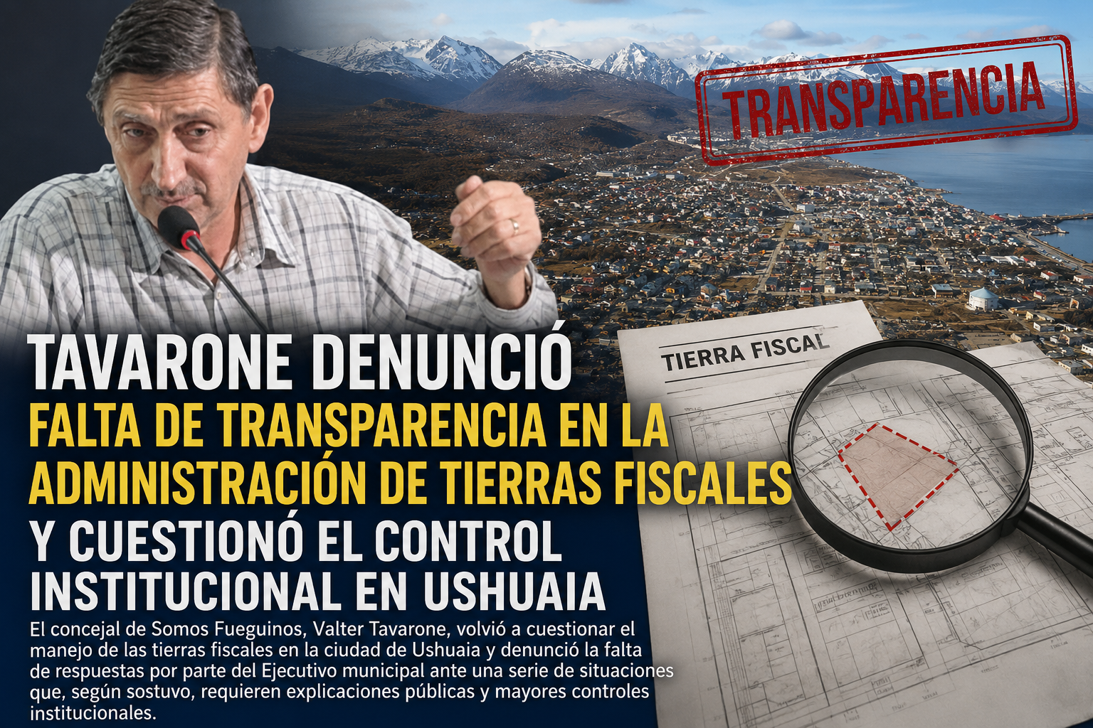 Tavarone denunció falta de transparencia en la administración de tierras fiscales y cuestionó el control institucional en Ushuaia