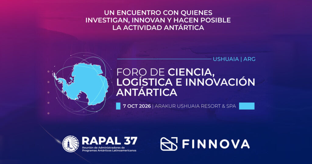 FINNOVA organiza el Foro de Ciencia, Logística e Innovación Antártica en Ushuaia, durante la XXXVII RAPAL
